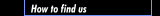 How to find us