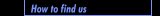 How to find us